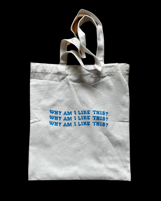 Why Am I Like This? White Totebag